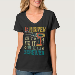 If Nguyen Can't Fix it We're All Screwed Funny Fat T-Shirt