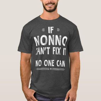 If Nonno Can't Fi It Fathers Day Gifts Grandpa Men T-Shirt
