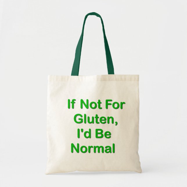 If Not For Gluten, I'd Be Normal Tote Bag (Front)