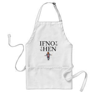 If Not Now Apron