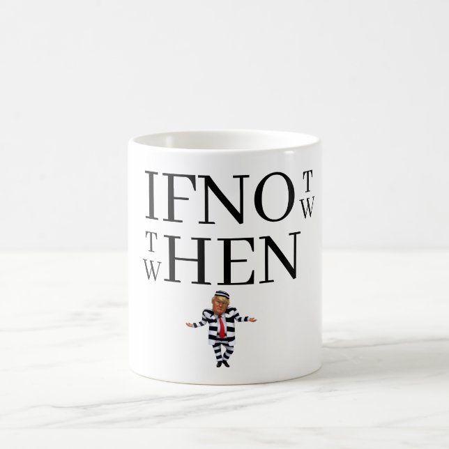 If Not Now Coffee Mug (Center)
