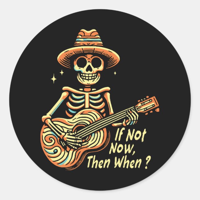If Not Now, Then When Classic Round Sticker (Front)