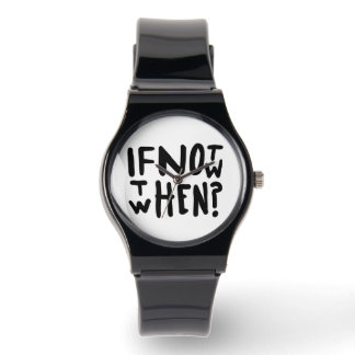 If not now, then when? Watch