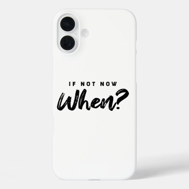 If not now when ? Motivation  Case-Mate iPhone Case (Back)