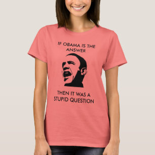 If Obama is the answer.... - Customised T-Shirt