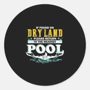 If On Dry Land Return To Pool Swim Team Funny Swim Classic Round Sticker