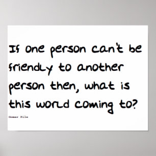 If One Person Can't Be Nice to Another Person Wall Poster
