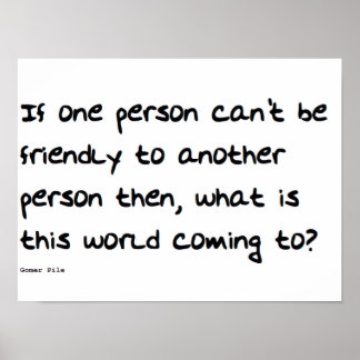 If One Person Can't Be Nice to Another Person Wall Poster