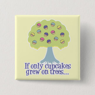 If only Cupcakes on Trees 15 Cm Square Badge