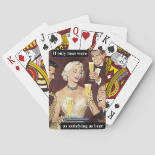 If Only Men Were As Satisfying as Beer Funny Retro Playing Cards