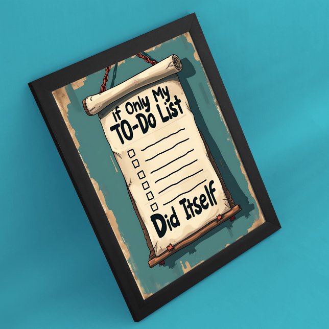 If Only My To-Do List Did Itself  Funny Busy Life Poster (Creator Uploaded)
