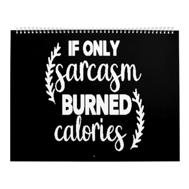 if only sarcasm burned calories calendar (Cover)