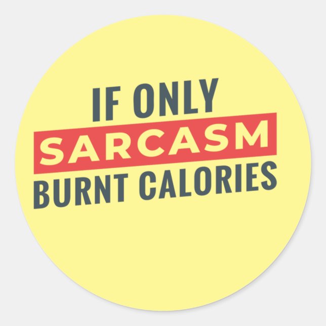 If Only Sarcasm Burnt Calories funny Sticker (Front)