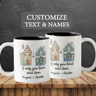 If Only You Lived Next Door Custom Name Two-Tone Coffee Mug