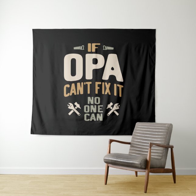 If Opa Can't Fix It No One Can - Father & Grandpa Tapestry (In Situ (Horizontal))