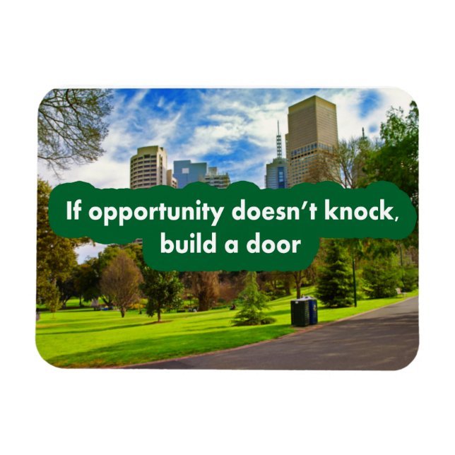 If opportunity doesn't knock build a door magnet (Horizontal)