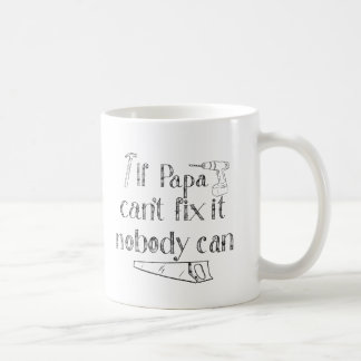 "If Papa can't fix it nobody can" handlettered mug