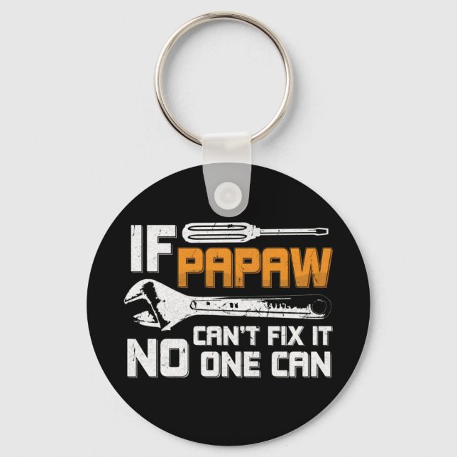 If Papaw Can't Fix It No One Can Grandpa Key Ring (Front)
