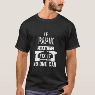 If Papik Can't Fix It No One Can Armenia Armenian  T-Shirt