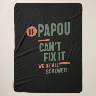 If Papou Can't Fix It We're All Screwed   Fahter Sherpa Blanket