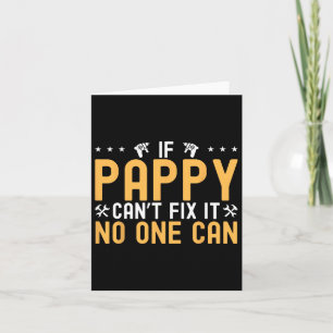 If Pappy Can&#; t Fix It Nobody Can Engineer Fathe Card
