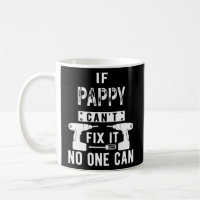 If Pappy Can't Fix It No One Can Grandpa