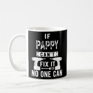 If Pappy Can't Fix It No One Can Grandpa  Coffee Mug