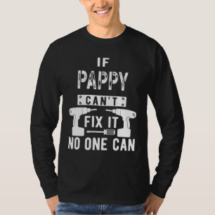 If Pappy Can't Fix It No One Can Grandpa T-Shirt