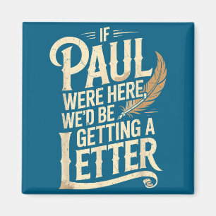 If paul here be getting a letter christian joke magnet
