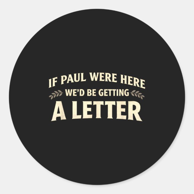 If paul here be getting a letter funny christian classic round sticker (Front)