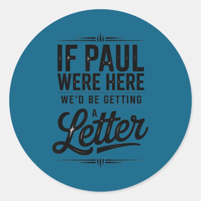 If paul here be getting a letter funny christian classic round sticker (Front)