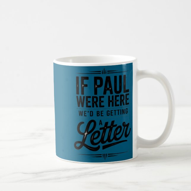 If paul here be getting a letter funny christian coffee mug (Right)