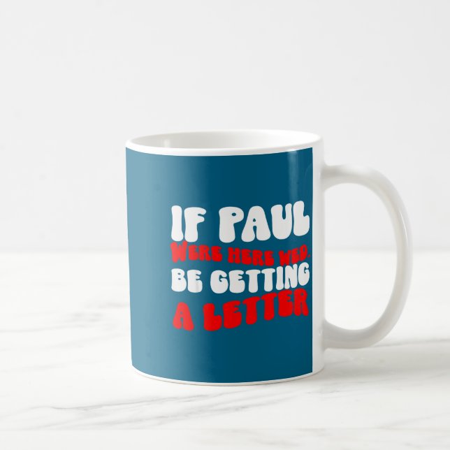 If paul here be getting a letter funny christian coffee mug (Right)
