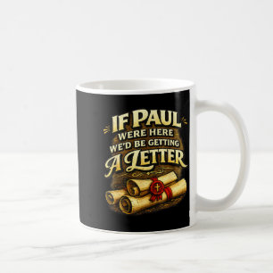 If paul here be getting a letter funny christian coffee mug