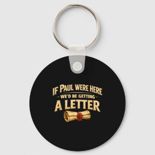 If paul here be getting a letter funny christian key ring