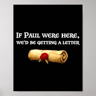If paul here be getting a letter joke funny quote poster