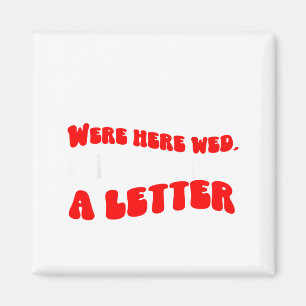 If Paul Were Here We&# ; d Be Getting A Letter Fun Magnet