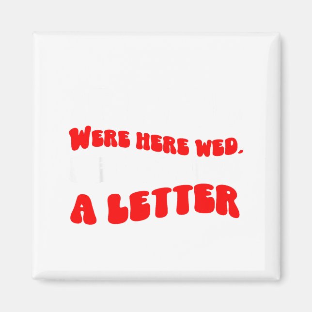 If Paul Were Here We&# ; d Be Getting A Letter Fun Magnet (Front)