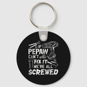 If Pepaw Can&#; t Fix It We&#; re All Screwed Fath Key Ring