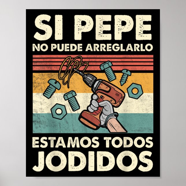 If Pepe Can't Fix - Mexican Spanish Name  Poster (Front)