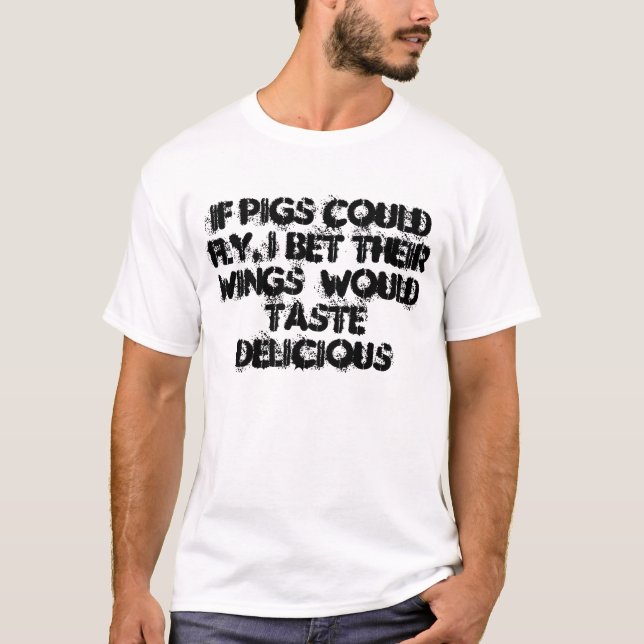 If Pigs Could Fly T-Shirt (Front)