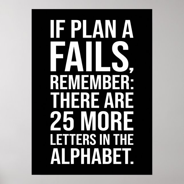 If Plan A Fails - Funny Success Motivational Poster (Front)