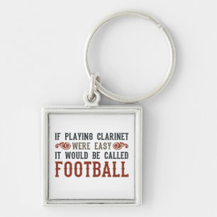 If Playing Clarinet Were easy Key Ring