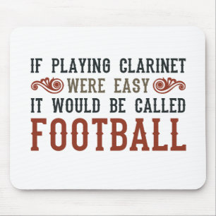 If Playing Clarinet Were easy Mouse Mat