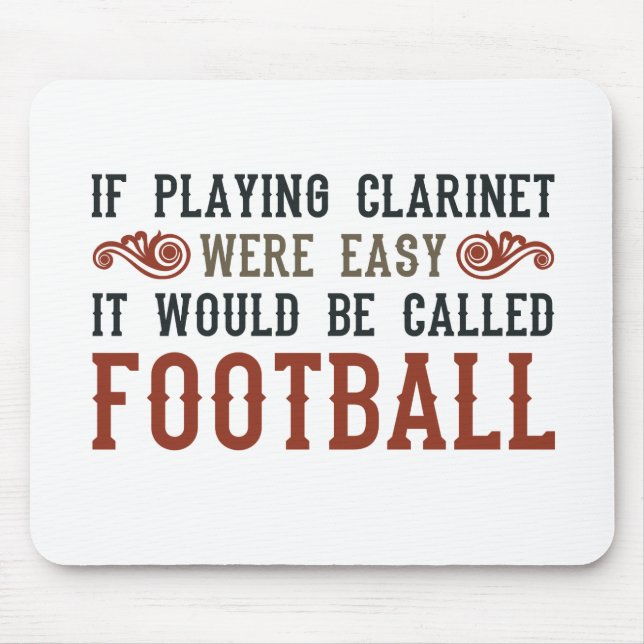 If Playing Clarinet Were easy Mouse Mat (Front)