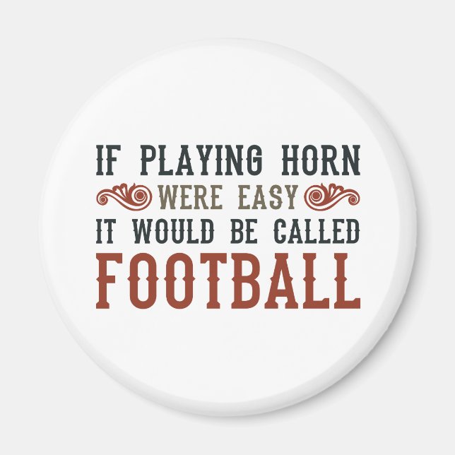If Playing Horn Were Easy Magnet (Front)
