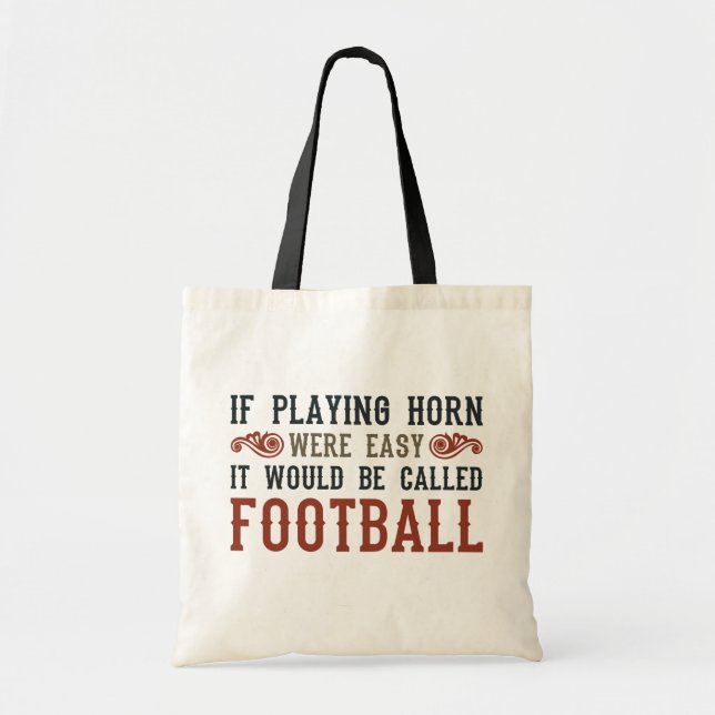 If Playing Horn Were Easy Tote Bag (Front)