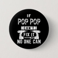 If Pop Pop Can't Fix It No One Can Grandpa