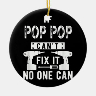 If Pop Pop Can't Fix It No One Can Grandpa Ceramic Tree Decoration