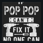If Pop Pop Can't Fix It No One Can Grandpa  Faux Canvas Print<br><div class="desc">If Pop Pop Can't Fix It No One Can Grandpa</div>